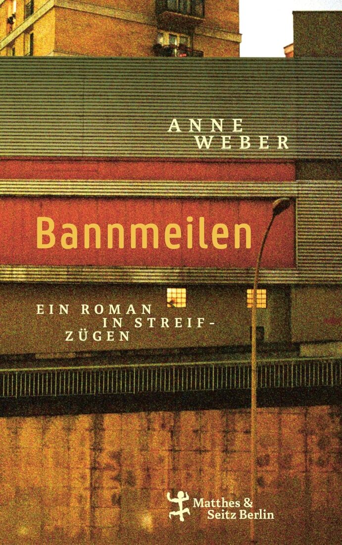 Anne Weber. Vover des Buches Bannmeilen