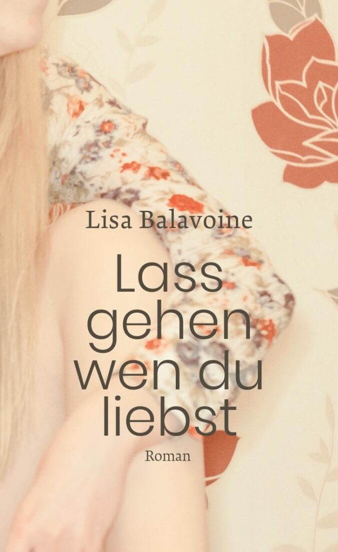 Lisa Balavoine, Lass gehen, wen du liebst